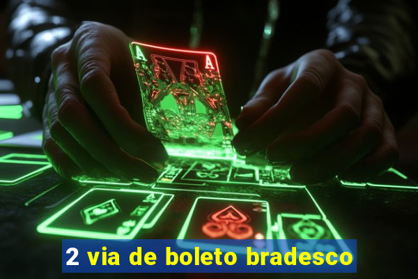 2 via de boleto bradesco